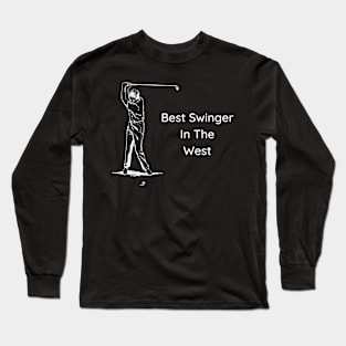 Best Swinger in the West Long Sleeve T-Shirt